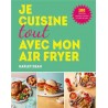 JE CUISINE TOUT AVEC MON AIRFRYER