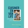 CUISINER EN VAN LIFE - DE DELICIEUSES RECETTES POUR LA VIE SUR LA ROUTE : DES PETITS AUX GRANDS ESPA