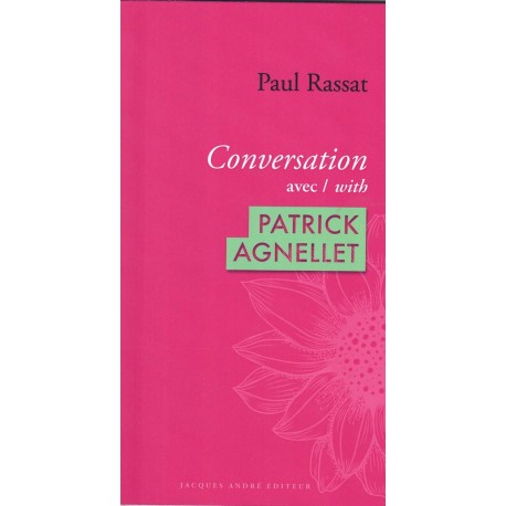 CONVERSATION AVEC / WITH PATRICK AGNELLET