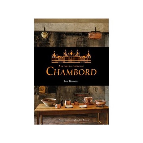 A LA TABLE DU CHATEAU DE CHAMBORD