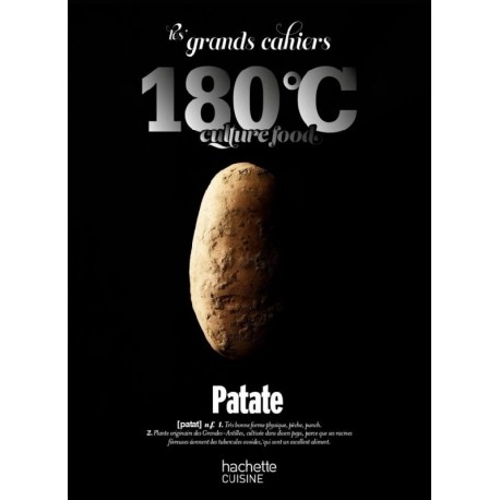 LES GRANDS CAHIERS 180°C CULTURE FOOD: PATATE