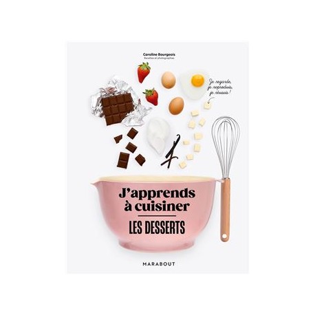 J'APPRENDS A CUISINER LES DESSERTS