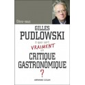 A QUOI SERT VRAIMENT UN CRITIQUE GASTRONOMIQUE ?