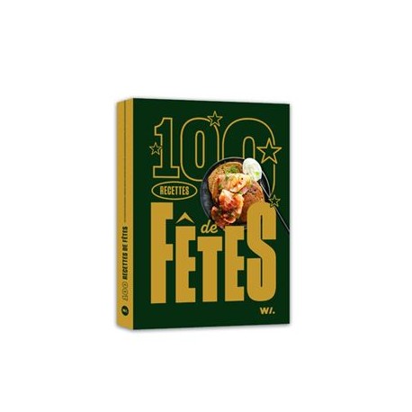 100 RECETTES DE FETES