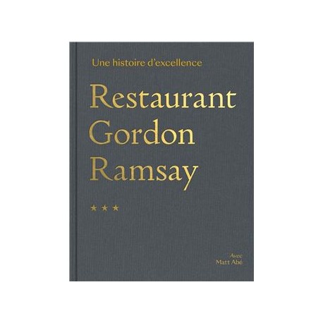 RESTAURANT GORDON RAMSAY - UNE HISTOIRE D'EXCELLENCE