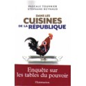 DANS LES CUISINES DE LA RÉPUBLIQUE ENQUÊTE SUR LES TABLES DU POUVOIR