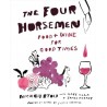THE FOUR HORSEMEN: food + wine for good times