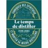 LE TEMPS DE DISTILLER