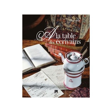 A LA TABLE DES ECRIVAINS