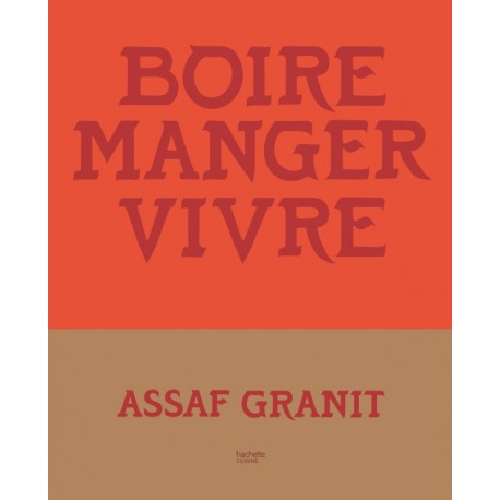 BOIRE MANGER VIVRE: 100 recettes venues d'Israël