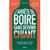 J'ARRETE DE BOIR SANS DEVENIR CHIANT