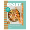 SPORT - 50 RECETTES GOURMANDES, DES CONSEILS POUR TOUS LES JOURS