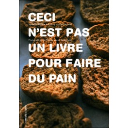CECI N'EST PAS UN LIVRE POUR FAIRE DU PAIN