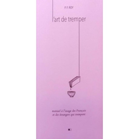 L'ART DE TREMPER