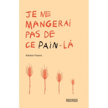 JE NE MANGERAI PAS DE CE PAIN-LA