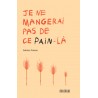 JE NE MANGERAI PAS DE CE PAIN-LA