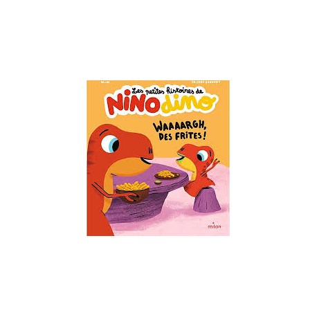 NINO DINO, WAAAARGH DES FRITES!