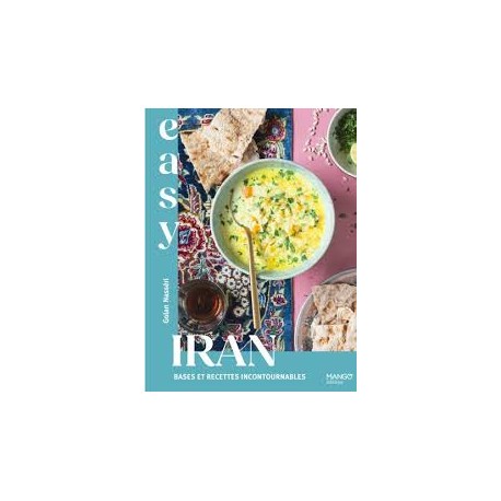 EASY IRAN. BASES ET RECETTES INCONTOURNABLES