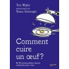 COMMENT CUIRE UN OEUF ? et 50 autres petites leçons culinaires pour tous