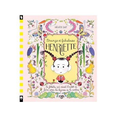 ETRANGE ET FABULEUSE HENRIETTE