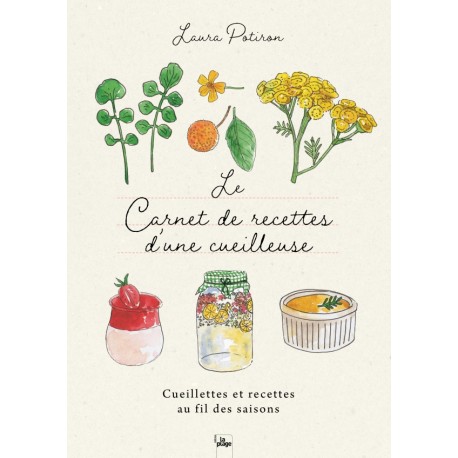 LE CARNET DE RECETTES D'UNE CUEILLEUSE