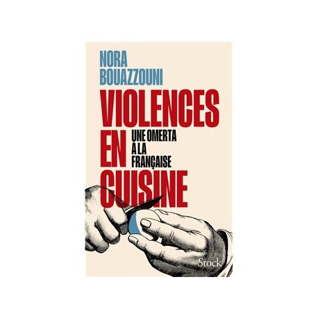 VIOLENCE EN CUISINE, UNE OMERTA A LA FRANCAISE