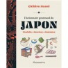 DICTIONNAIRE GOURMAND DU JAPON: produits, recettes, coutumes