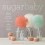 SUGAR BABY CONFECTION SWEETS CAKES & OTHERS DELICIOUS RECIPES (anglais)