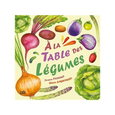 A LA TABLE DES LEGUMES