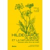 HILDEGARDE DE BINGEN ET LA NATUROPATHIE: renouer avec la loi du vivant