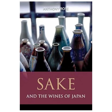 SAKE AND THE WINES OF JAPAN (ANGLAIS)