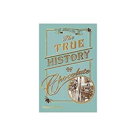 THE TRUE HISTORY OF CHOCOLATE (anglais)