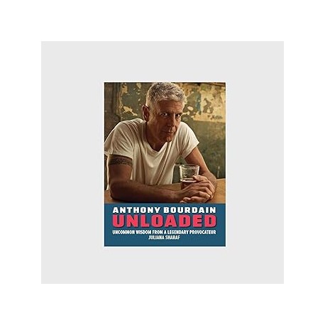 ANTHONY BOURDAIN UNLOADED (anglais)