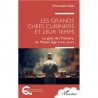 LES GRANDS CHEFS CUISINIERS ET LEUR TEMPS