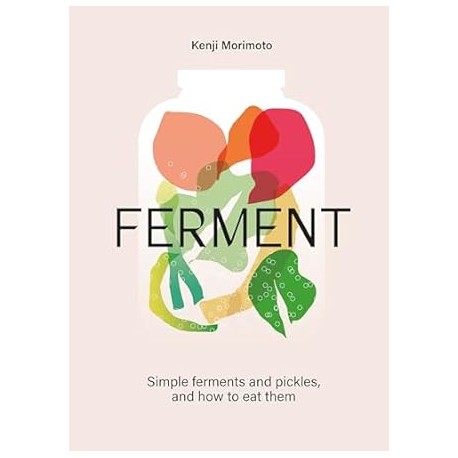 FERMENT: simple ferments and pickles, and how to eat them (anglais)