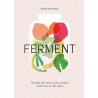 FERMENT: simple ferments and pickles, and how to eat them (anglais)