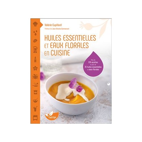 HUILES ESSENTIELLES ET EAUX FLORALES EN CUISINE