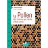 LE POLLEN, cet inconnu qui mérite d'être connu