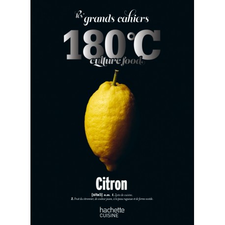 LES GRANDS CAHIERS 180°C CULTURE FOOD: CITRON
