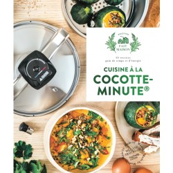 CUISINE A LA COCOTTE MINUTE - 65 RECETTES GAIN DE TEMPS ET D'ENERGIE