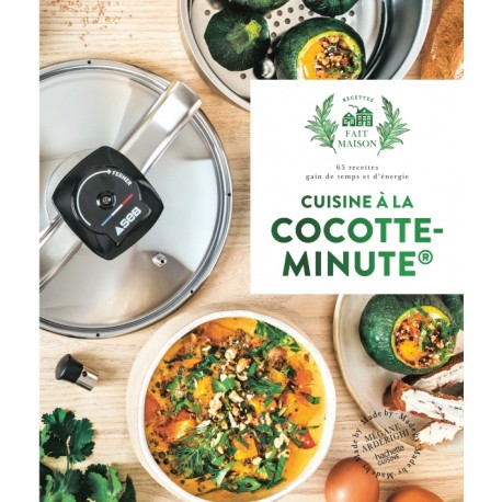 CUISINE A LA COCOTTE MINUTE - 65 RECETTES GAIN DE TEMPS ET D'ENERGIE