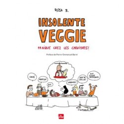 INSOLENTE VEGGIE: panique chez les carnistes