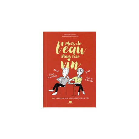 METS DE L'EAU DANS TON VIN