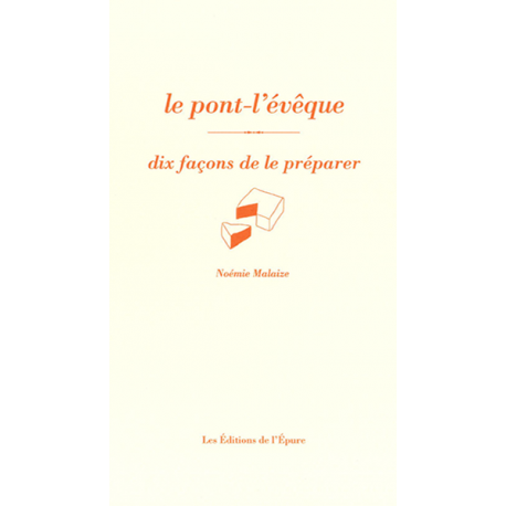 LE PONT L'EVEQUE, dix façons de le préparer