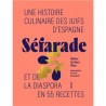 SEFARADE: une histoire culinaire des juifs d'Espagne