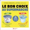 LE BON CHOIX AU SUPERMARCHE (nouvelle édition 2025)