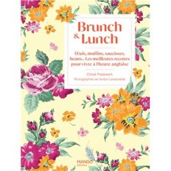 BRUNCH & LUNCH - OEUFS, MUFFINS, SAUCISSES, BEANS... LES MEILLEURES RECETTES POUR VIVRE A L'HEURE AN
