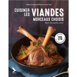 CUISINER LES VIANDES: morceaux choisis