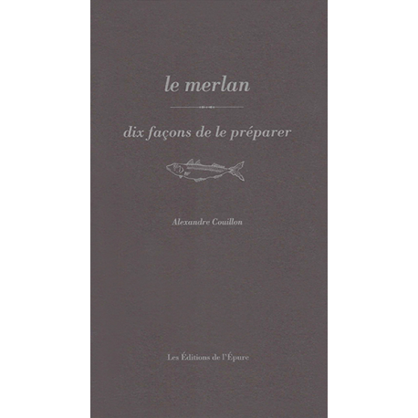 LE MERLAN, DIX FACONS DE LE PREPARER