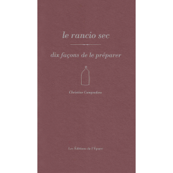 LE RANCIO SEC, DIX FACONS DE LE PREPARER